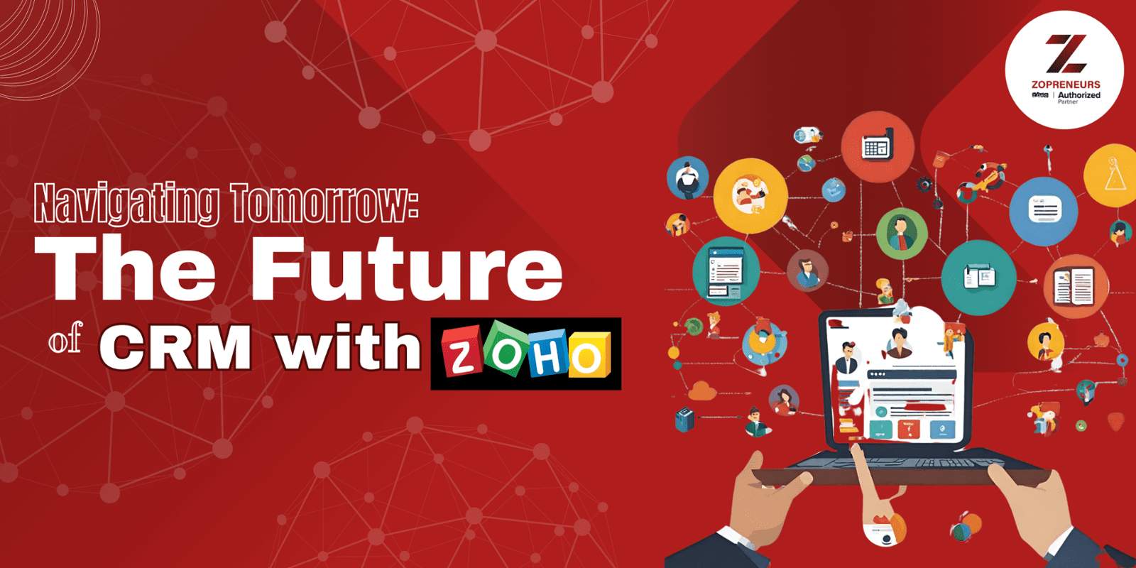 Navigating Tomorrow: The Future of CRM with Zoho